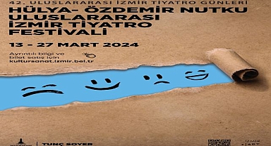 42. Hülya-Özdemir Nutku Uluslararası İzmir Tiyatro Festivali başlıyor
