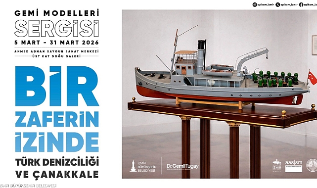 Türk Denizciliği ve Çanakkale Gemi Modelleri sergisi açılıyor